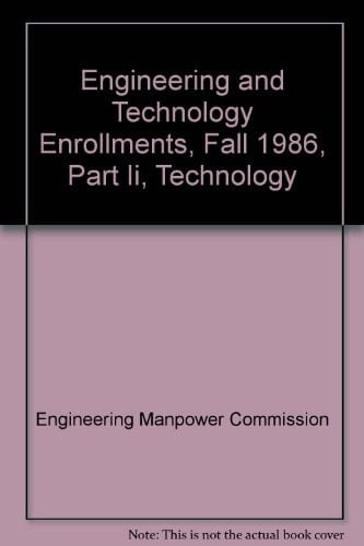 Engineering and Technology Enrollments, Fall 1986