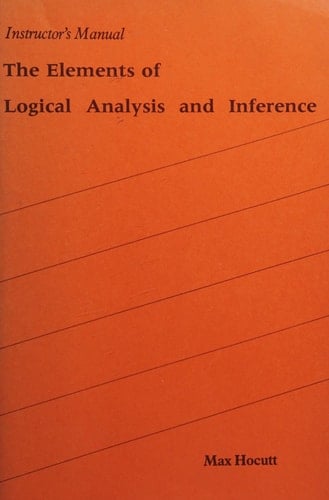 Instructor's Manual The Elements of Logical Analysis and Inference