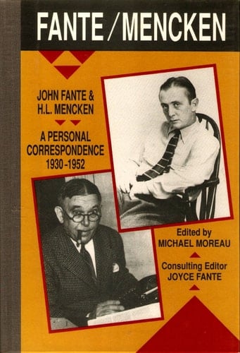 John Fante and H.L. Mencken: A Personal Correspondence, 1930-1952