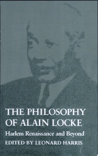 The Philosophy of Alain Locke Harlem Renaissance and Beyond