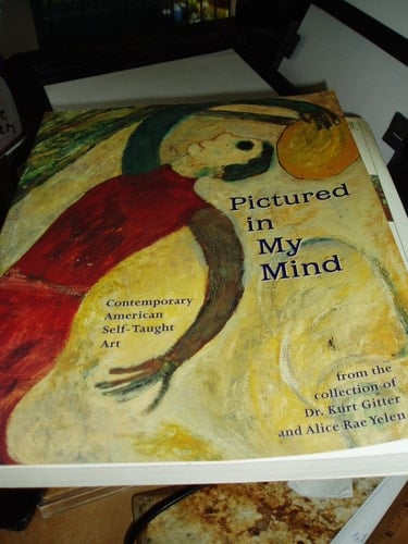 Pictured in My Mind: Contemporary American Self-Taught Art from the Collection of Kurt Gitter and Alice Rae-Yelen