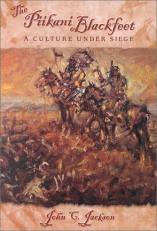 The Piikani Blackfeet: A Culture Under Siege