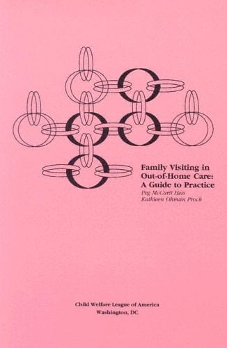 Family Visiting in Out-Of-Home Care: A Guide to Practice