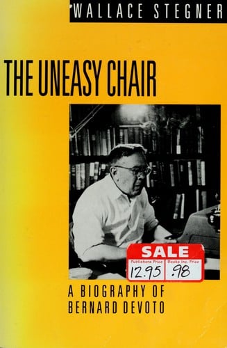 The Uneasy Chair: A Biography of Bernard Devoto