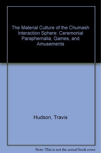 The Material Culture of the Chumash Interaction Sphere: Ceremonial Paraphernalia, Games, and Amusements