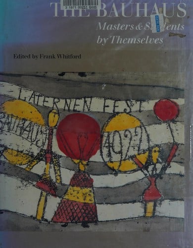 The Bauhaus: Masters and Students by Themselves