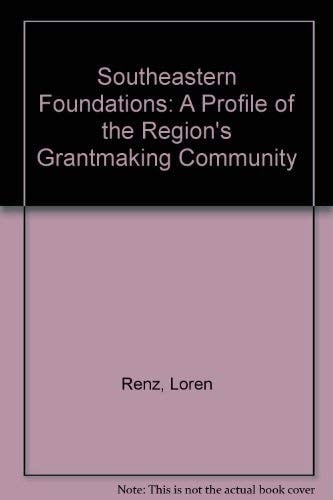 Southeastern Foundations A Profile of the Region's Grantmaking Community