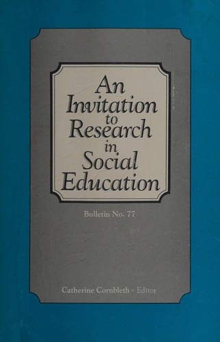 An Invitation to Research in Social Education (Bulletin No. 77)
