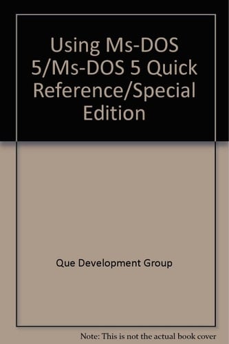 Using MS DOS 5.0 and MS DOS Quick Reference
