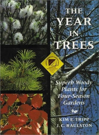 The Year in Trees Superb Woody Plants for Four-Season Gardens
