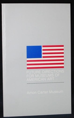 Future Directions for Museums of American Art