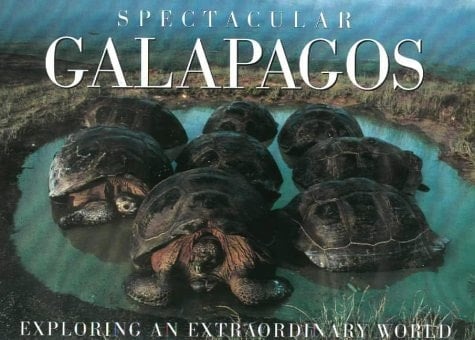Spectacular Galapagos Exploring an Extraordinary World