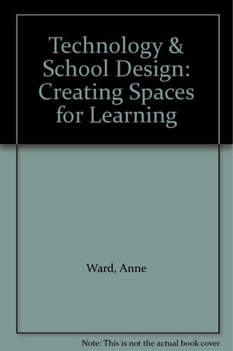 Technology & School Design: Creating Spaces for Learning