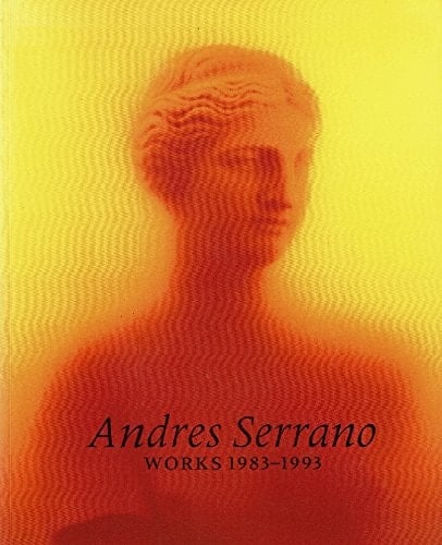 Andres Serrano: Works 1983-1993