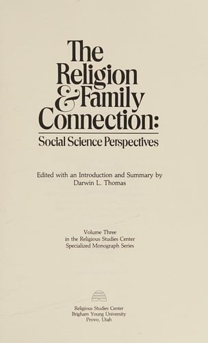 Religion and Family Connection: Social Science Perspectives (Religious Studies Center Specialized Monograph Series, Vol 3)