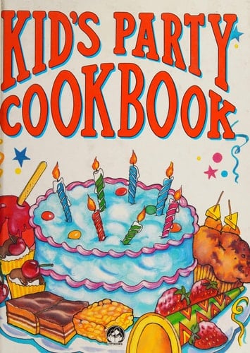 Kid's Party Cookbook