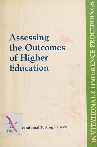 Assessing the Outcomes of Higher Education: Proceedings of the 1986 Ets Invitational Conference (E T S Invitational Conference//Proceedings)