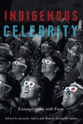 Indigenous Celebrity Entanglements with Fame