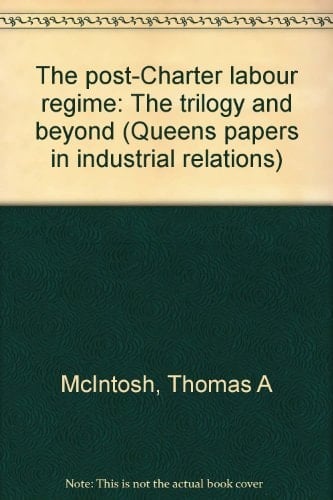 The Post-charter Labour Regime The Trilogy and Beyond