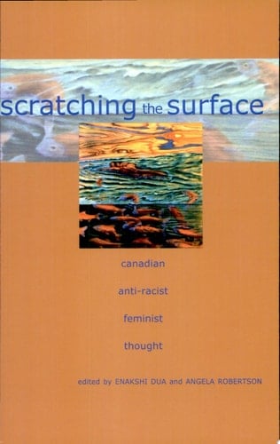 Scratching the Surface Canadian, Anti-racist, Feminist Thought