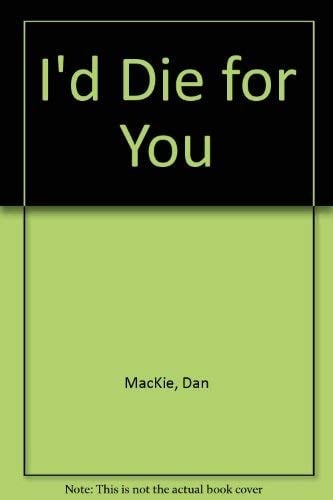 I'd Die for You : a Novel