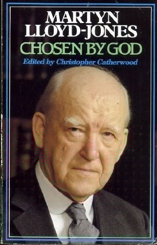 Martyn Lloyd-Jones: Chosen by God (Christian heritage classics : the eighteenth century)
