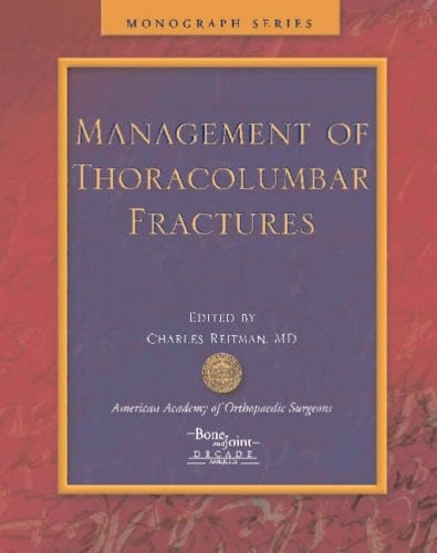 Management of Thoracolumbar Fractures (American Academy of Orthopaedic Surgeons Monograph Series)