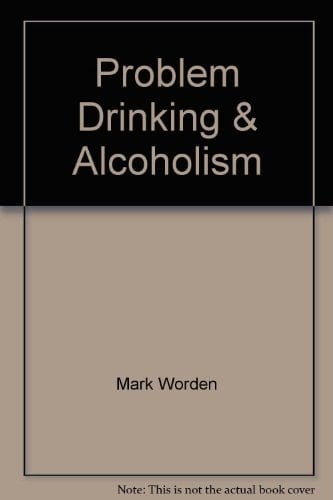 Problem Drinking and Alcoholism