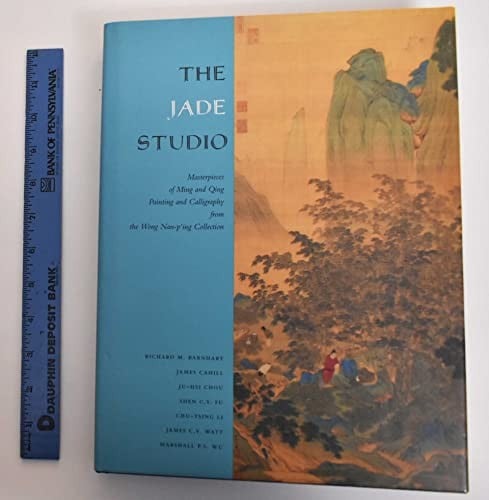 The Jade Studio: Masterpieces of Ming and Qing Painting and Calligraphy from the Wong Nan-Ping Collection