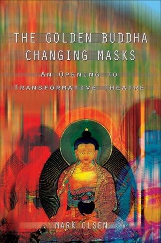 Golden Buddha changing masks: an opening to transformative theatre
