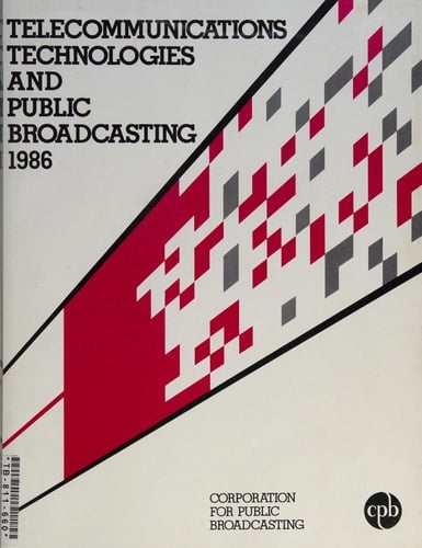 Telecommunications Technologies and Public Broadcasting 1986