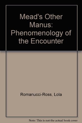 Mead's Other Manus: Phenomenology of the Encounter