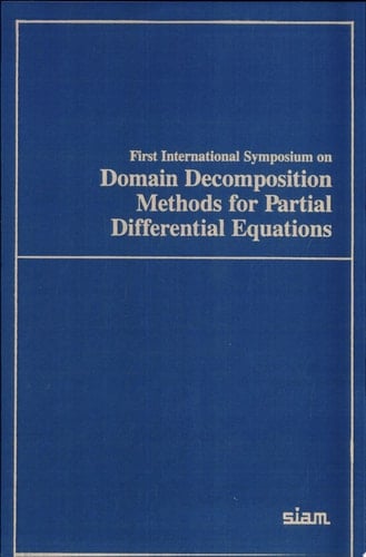 First International Symposium on Domain Decomposition Methods for Partial Differential Equations