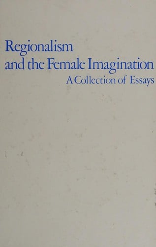 Regionalism and the Female Imagination: A Collection of Essays