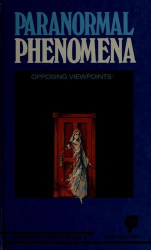 Paranormal Phenomena: Opposing Viewpoints
