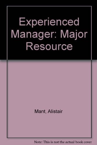 The Experienced Manager--a Major Resource A Study
