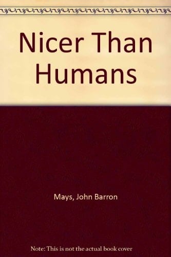 Nicer Than Humans