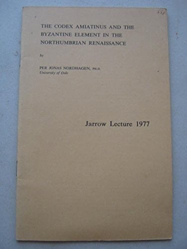 Codex Amiatinus and the Byzantine Element in the Northumbria