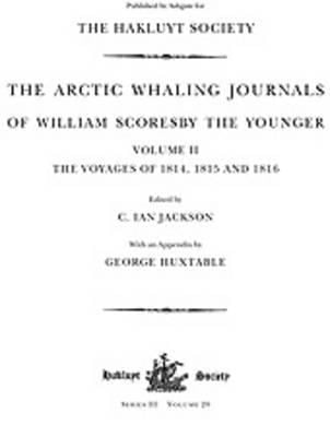 The Arctic Whaling Journals Of William Scoresby The Younger