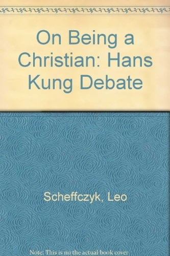 On being a Christian: The Hans Küng debate