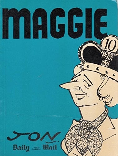 Maggie: The first woman Prime Minister of the western world