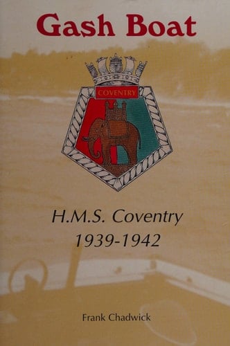 Gash Boat H.M.S. Coventry, 1939-1942 : Jack Dusty's Story