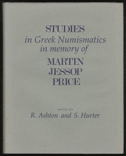 Studies in Greek Numismatics in Memory of Martin Jessop Price