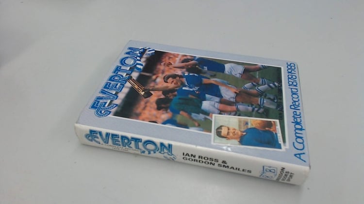 Everton A Complete Record 1878-1985