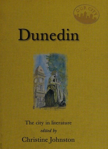 Dunedin: The City in Literature (Our City)