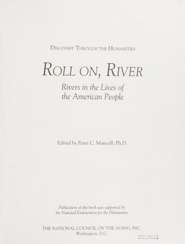 Roll On, River: Rivers in the Lives of the American People (Discovery Through the Humanities)