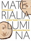 Materialia Lumina Contemporary Artists' Books from the CODEX International Book Fair