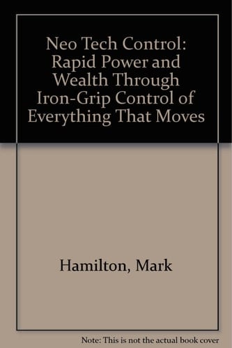 Neo-Tech Control, Rapid Power, and Wealth