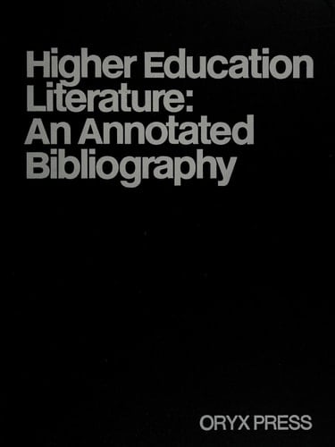 Higher Education Literature: An Annotated Bibliography