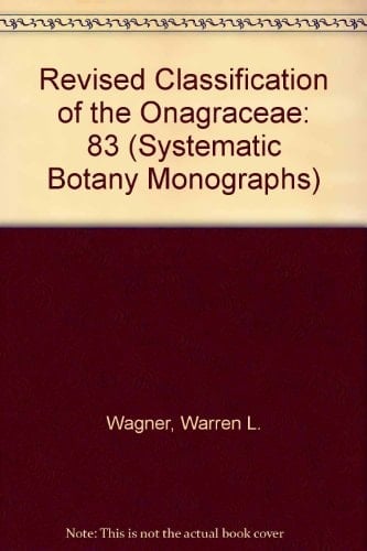Revised Classification of the Onagraceae (Systematic Botany Monographs)